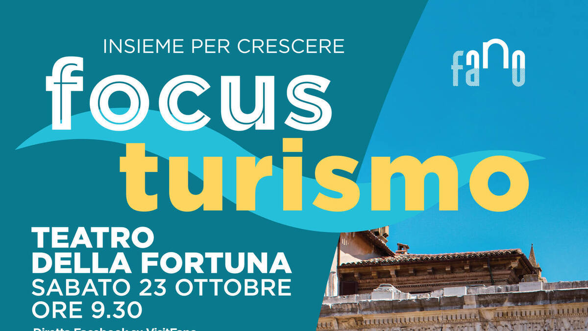 Sabato 23 ottobre al Teatro della Fortuna in programma Focus Turismo