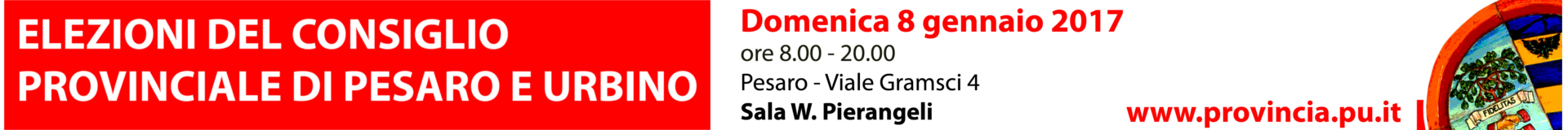 ELEZIONI DEL CONSIGLIO PROVINCIALE - 8 GENNAIO 2017 - dalle 8.00 alle 20.00 - Pesaro Viale Gramsci, 4 - Sala W. Pierangeli
