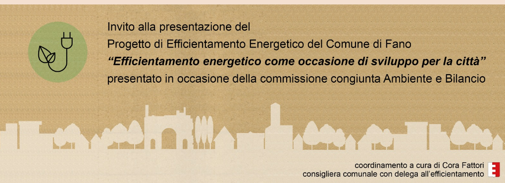 Venerdì la presentazione del progetto di efficientamento energetico del Comune di Fano